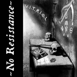 No Resistance : V.I.T.R.I.O.L.